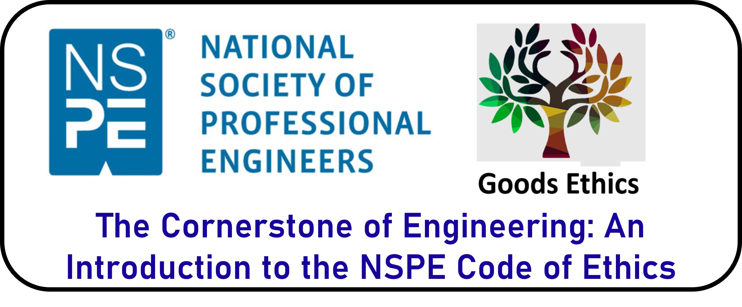 The Cornerstone of Engineering An Introduction to the NSPE Code of Ethics